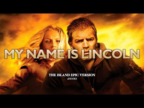 The Island: My name is Lincoln | EPIC VERSION