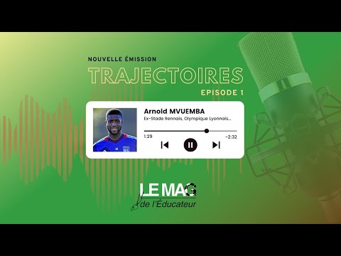 Trajectoires - EP 1 - Arnold Mvuemba, Ex joueur du Stade Rennais, FC Lorient ou l'Olympique Lyonnais