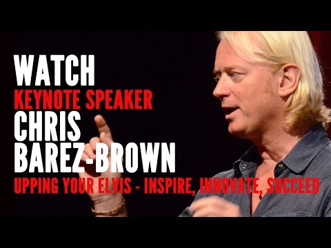 Chris Barez Brown - Upping Your Elvis - Motivational Speaker