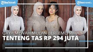 Gaya Mewah Mulan Jameela saat Bertemu Maia Estianty, Bawa Tas Mewah Rp 294 Juta