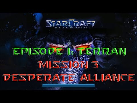 Starcraft Mass Recall - Hard Difficulty - Episode I: Terran - Mission 3: Desperate Alliance A
