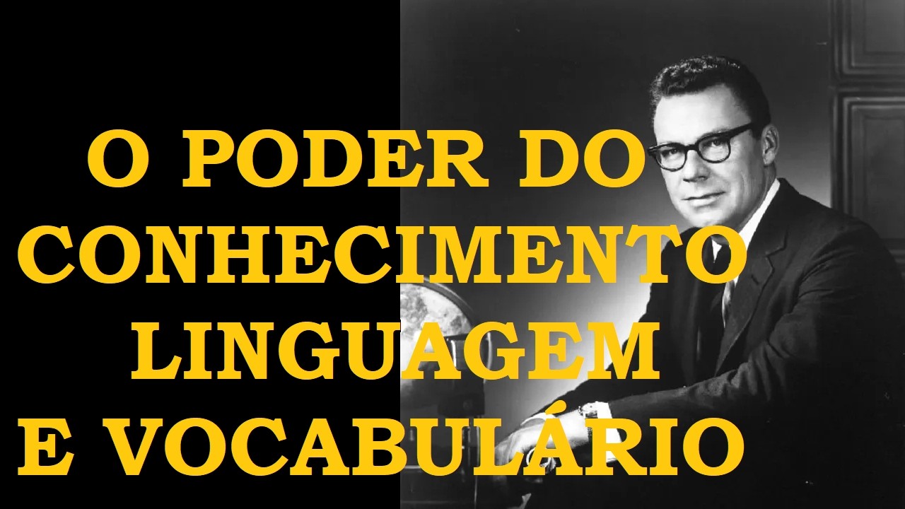 Earl Nightingale - O Poder do Conhecimento, Linguagem e Vocabulário