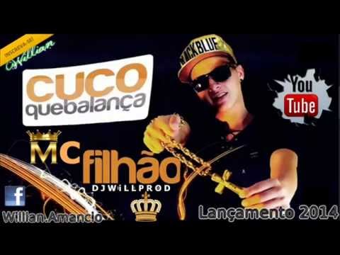 MC Filhão  Cuco que Balança DJ Will PROD Lançamento 2014