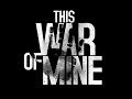 This War of Mine - Announcement Trailer 