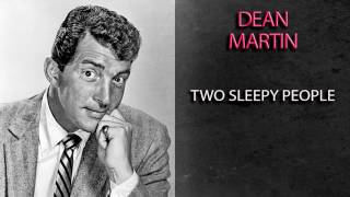 DEAN MARTIN - TWO SLEEPY PEOPLE