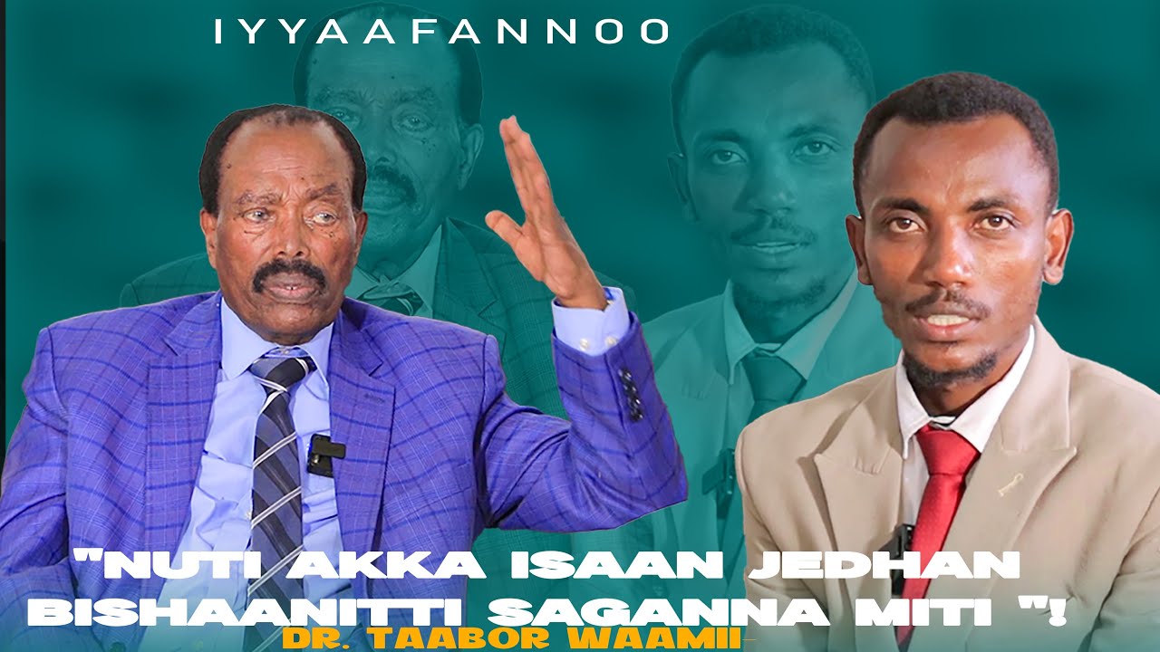 "Nuti Akka Isaan Jedhan Bishaanitti Saganna miti "! - Dr. Taabor Waamii- Iyyaafannoo