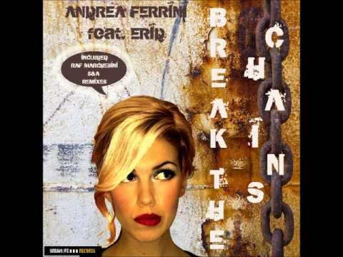 Andrea Ferrini feat. Erìd - Break The Chains (Raf Marchesini Remix)