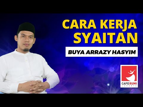 CARA KERJA SYAITAN - BUYA DR. ARRAZY HASYIM, MA