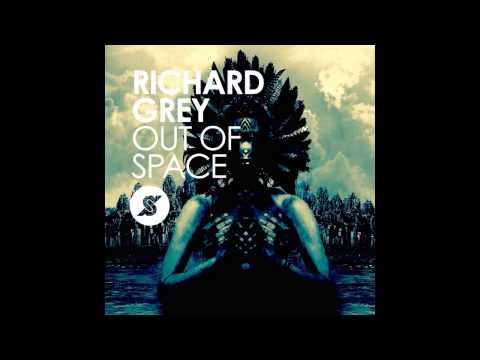 Richard Grey  - Out of Space Feat. Richard GRey  (Original Mix )