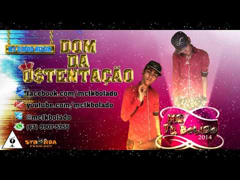 Mc TK BOLADO - DOM DA OSTENTAÇÃO