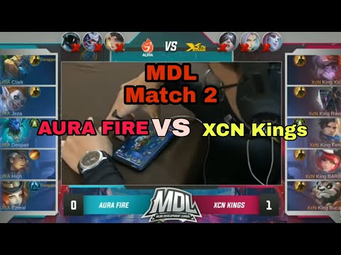 🔴MDL MOBILE LEGENDS S1 |GAME 2: AURA FIRE VS XCN KINGS, semakin hebat XCN kings