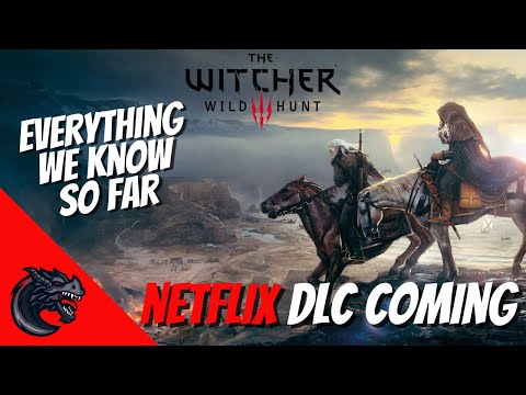 THE WITCHER 3 PS5 UPDATE- NETFLIX DLC