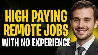 High Paying Remote Jobs With No Experience in 2025 (Best for Students & Stay-at-Home Parents)