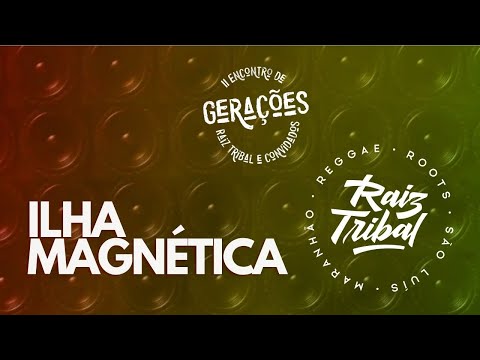 Raiz Tribal - Ilha Magnética @RaizTribal