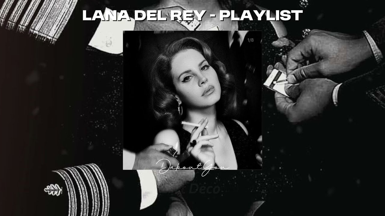 My favourite Lana Del Rey songs - A Playlist