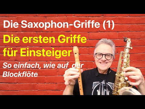 Saxophongriffe (1): Die ersten Griffe für Anfänger/Einsteiger (Saxophon Praxis Tipps)