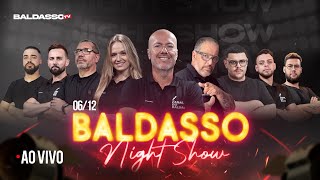 TÁ CHEGANDO A HORA! | BALDASSO NIGHT SHOW KTO