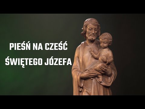 Pieśń na cześć Świętego Józefa