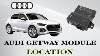 Audi Getway module location.