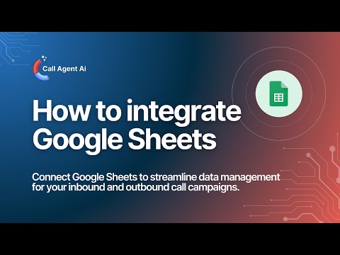 How to Integrate Google Sheets for Inbound/Outbound Campaigns