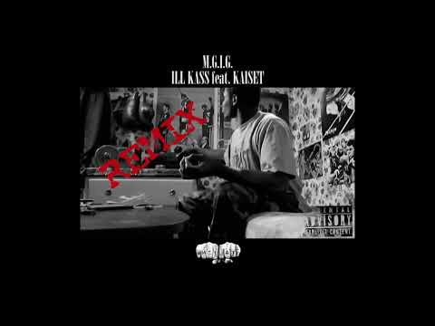 ILL KASS ft. KAISET ||| M.G.I.G. [[REMIX]] Prod by HEYSENBEATS