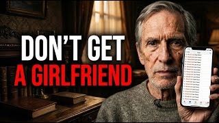 Never Get a Girlfriend After 60 | I Learned This at 77 And Why You Should Too