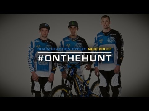 #OnTheHunt: Episode 1 - Chain Reaction/Nukeproof - Sam Hill