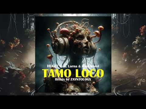 HUGEL feat. Lorna & Jenn Morel – Tamo Loco (ZAYNTOLOGY Remix) · Dark / Afrohouse / Tropical EDM