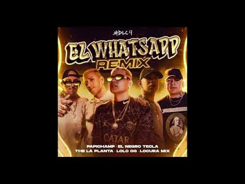 Papichamp, The La Planta, El negro tecla, Lolo OG, Locura Mix - El WhatsApp (Remix) - Insstrumental