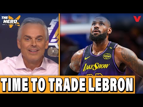 Colin Cowherd says Lakers should TRADE LEBRON JAMES | THE HERD NBA