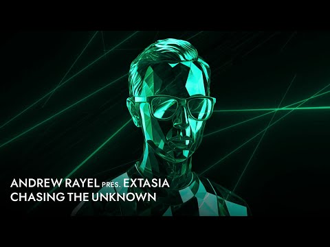 Andrew Rayel pres. EXTASIA - Chasing The Unknown