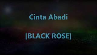 Download lagu BLACK ROSE - Cinta Abadi - Lirik / Lyrics On Screen mp3 Download lagu BLACK ROSE - Cinta Abadi - Lirik / Lyrics On Screen mp3