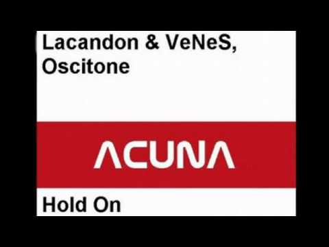 Lacandon and VeNes, Oscitone - Hold On // Acuna Boyz Productions [ABP881]