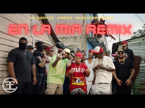 En La Mia Remix (Official Music Video) - MC Albertico, Farruko, Isaias Francotirador