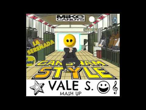 Mike Candys vs Psy - La Gangnam Serenada (Vale S. mash up)