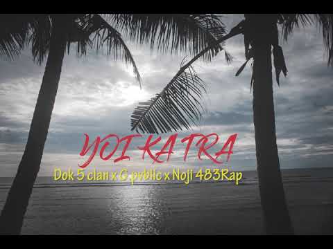 Dok 5 Clan x G.Pvblic x Noji (483Rap) - Yoi Ka Tra (Official Audio)