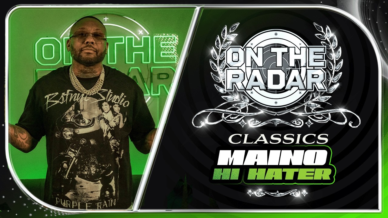 Maino "Hi Hater" | On The Radar Classic