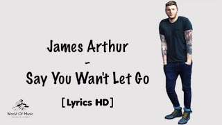 James Arthur - Say You Won't Let Go [Full Lyrics] [HD]