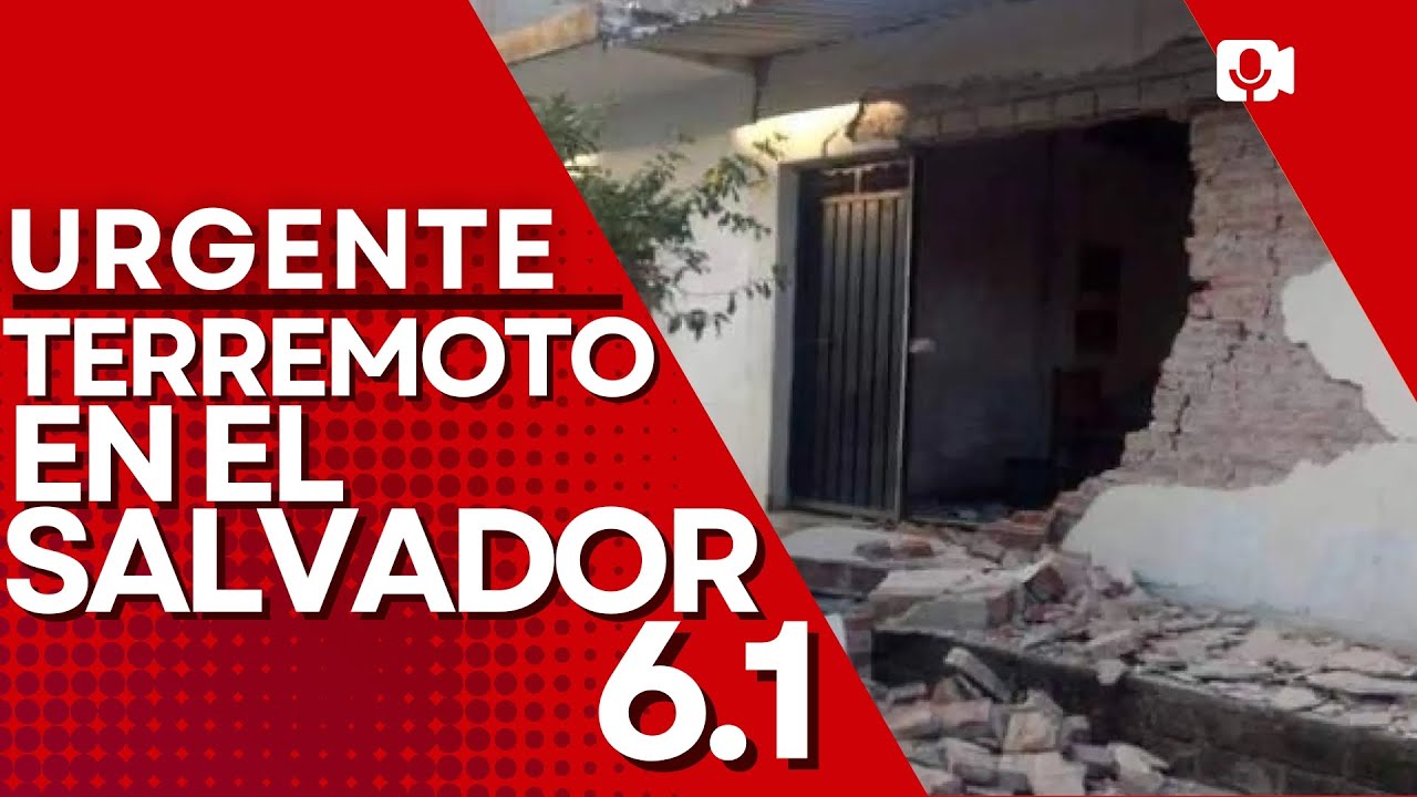 🔴URGENTE🔴TERREMOTO 6,1 SACUDE EL SALVADOR Y PAISES DE AMERICA CENTRAL CON FUERTES REPLICAS