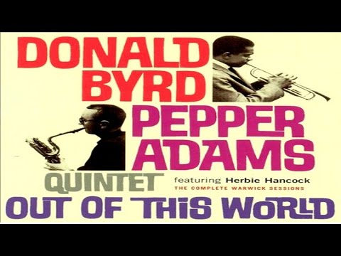 Out of This World - Donald Byrd / Pepper Adams Quintet