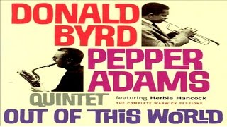 Donald Byrd / Pepper Adams Quintet - Out of This World