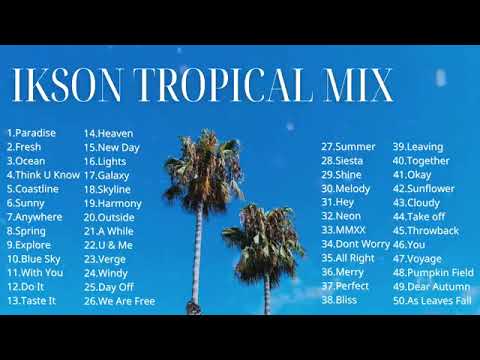 Ikson Tropical Mix 2017   2021 🌴