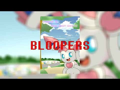 Eeveelution Squad Tomorrow Light - Chapter 4 - New Dawn Awaits - Bloopers