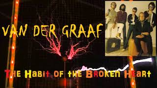 The Habit of the Broken Heart - Van Der Graaf