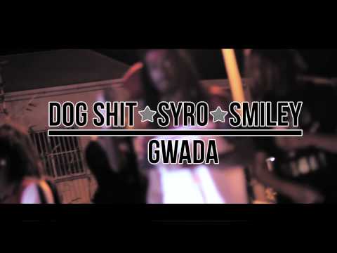 Dog shit x Syro x Smiley - Gwada (Teaser)