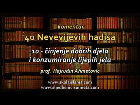 10 - činjenje dobrih djela i konzumiranje lijepih jela - komentar 40 Nevevijevih hadis