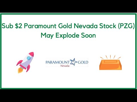 Sub $2 Paramount Gold Nevada Stock (PZG) May Explode Soon