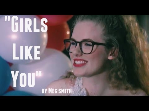 Meg Smith - Girls Like You (Official Music Video)
