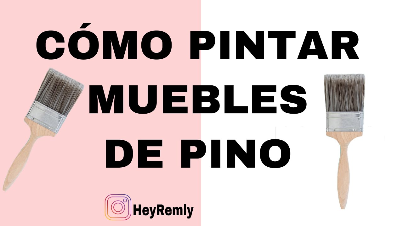 CÓMO PINTAR MUEBLES DE PINO - Hazlo tú mismo