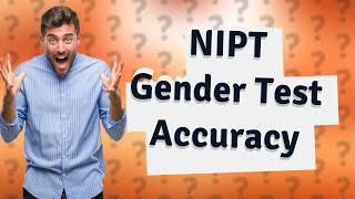 Can a NIPT gender test be wrong?
